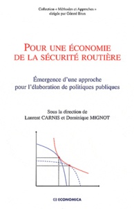 Laurent Carnis et Dominique Mignot - Pour une économie de la sécurité routière - Emergence d'une approche pour l'élaboration de politiques publiques.