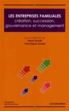 Henri Savall et Véronique Zardet - Les entreprises familiales - Création, succession, gouvernance et management.