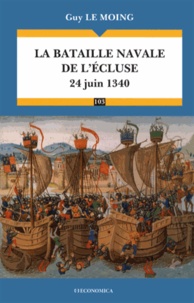 Guy Le Moing - La bataille navale de L'Ecluse - 24 juin 1340.