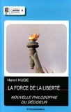 Henri Hude - La force de la liberté.