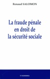 Renaud Salomon - La fraude pénale en droit de la sécurité sociale.