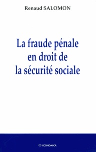 Renaud Salomon - La fraude pénale en droit de la sécurité sociale.