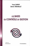 Yves Dupuy et Denis Travaillé - Les bases du contrôle de gestion.