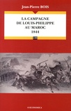 Jean-Pierre Bois - La campagne de Louis-Philippe au Maroc (1844).