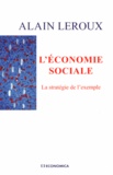 Alain Leroux - L'économie sociale - La stratégie de l'exemple.