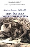 Mériadec Raffray - Général Jacques Hogard - Stratège de la contre-insurrection.