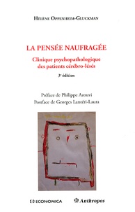 Hélène Oppenheim-Gluckman - La pensée naufragée - Clinique psychopathologique des patients cérébro-lésés.