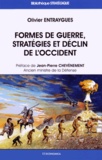 Olivier Entraygues - Formes de guerre, stratégies et déclin de l'Occident.