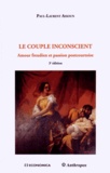 Paul-Laurent Assoun - Le couple inconscient - Amour freudien et passion postcourtoise.