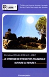 Christine Roullière-Le Lidec - Le syndrome de stress post-traumatique - Survivre ou revivre ?.