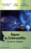 François-Bernard Huyghe et Olivier Kempf - Gagner les cyberconflits - Au-delà du technique.