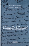 Reine-Marie Paris et Philippe Cressent - Camille Claudel - Lettres et correspondants.