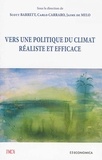 Scott Barrett et Carlo Carraro - Vers une politique du climat réaliste et efficace.