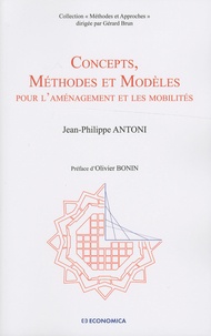 Jean-Philippe Antoni - Concepts, méthodes et modèles pour l'aménagement et les mobilités - L'aide à la décision face à la transition éco-énergétique.