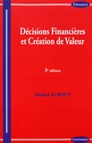 Michel Albouy - Décisions financières et création de valeur.
