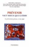 Michel Juffé - Prévenir vaut mieux que guérir - La prévention précoce, à tous âges.