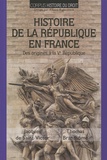 Jacques de Saint Victor et Thomas Branthôme - Histoire de la République en France - Des origines à la Ve République.