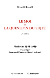 Solange Faladé - Le moi et la question du sujet - Séminaire 1988-1989.