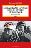Christian Kessler - Les kamikazés japonais dans la guerre du Pacifique (1944-1945).