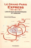 Jean-Claude Prager - Le Grand Paris Express - Les enjeux économiques et urbains.