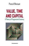 Pascal Blanqué - Value, Time and Capital - A Theory of Progressive Economy.