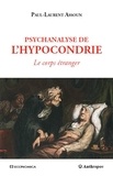Paul-Laurent Assoun - Psychanalyse de l'hypocondrie - Le corps étranger.