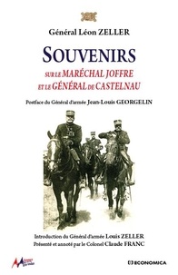 Louis Zeller - Souvenirs sur le Maréchal Joffre et le général de Castelnau.