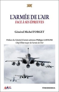 Michel Forget - L'armée de l'air face à ses épreuves.