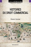 Florent Garnier - Histoires du droit commercial.