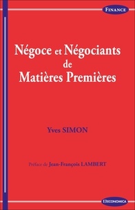 Yves Simon - Négoce et négociants de matières premières.