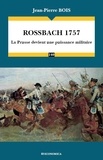 Jean-Pierre Bois - Rossbach 1757 - La Prusse devient une puissance militaire.
