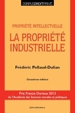 Frédéric Pollaud-Dulian - La propriété industrielle - Propriété intellectuelle.