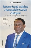Cheikh Kanté - Economie sociale et solidaire et responsabilité sociétale d’entreprise - Au coeur du développement en Afrique.