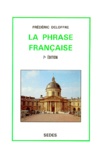 Frédéric Deloffre - La Phrase Francaise. 7eme Edition.