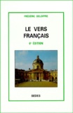 Frédéric Deloffre - Le Vers Francais. 6eme Edition.