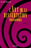Denis Huisman - L'Art De La Dissertation Philosophique. 6eme Edition.
