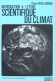 Pierre Pédelaborde - Introduction A L'Etude Scientifique Du Climat. Edition 1991.