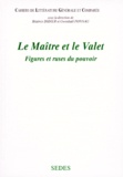 Béatrice Didier et  Collectif - Le Maitre Et Le Valet. Figures Et Ruses Du Pouvoir.