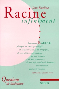 Jean Emelina - Racine infiniment.