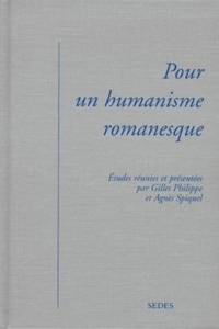 Gilles Philippe et  Collectif - Pour Un Humanisme Romanesque. Melanges Offerts A Jacqueline Levi-Valensi.
