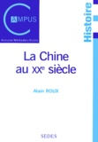 Alain Roux - La Chine Au Xxeme Siecle. 2eme Edition.