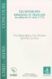 Jean-Paul Le Flem et Yves Durand - Les Monarchies Espagnole Et Francaise Du Milieu Du Xvieme Siecle A 1714.