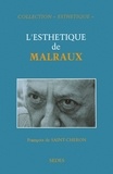 François de Saint-Cheron - L'esthétique de Malraux.