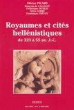 Olivier Picard et François de Callataÿ - Royaumes et cités hellénistiques des années 323-55 avant J-C.