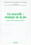 Nicole Cazauran et Claude Perrus - La nouvelle : stratégie de la fin - Boccace, Cervantès, Marguerite de Navarre.