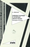 Gilbert Sénéchal - CHIRURGIE PLASTIQUE ET ESTHETIQUE CERVICO-FACIALE. - Techniques de base.