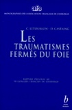 Denis Castaing et C Letoublon - Les Traumatismes Fermes Du Foie. Rapport Presente Au 98eme Congres Francais De Chirurgie.