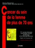 Michèle Escoute et  Collectif - Cancer du sein de la femme de plus de 70 ans.