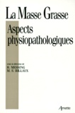 M-S Billaux et B Messing - La Masse Grasse. Aspects Physiopathologiques.