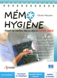 Olivier Meunier - Mémo Hygiène - Prévenir les infections liées aux soins en exercice libéral.